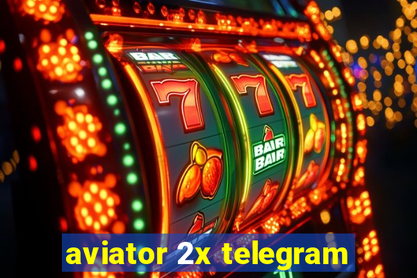 aviator 2x telegram